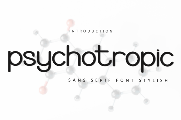 Psychotropic: A Distinctive Sans Serif for Modern Editorial
