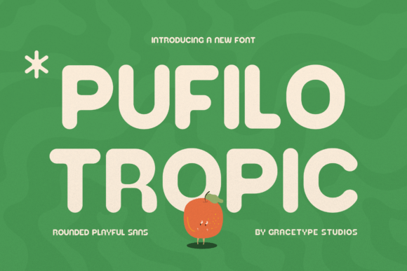 Pufilo Tropic: A Friendly Font for Modern Brands
